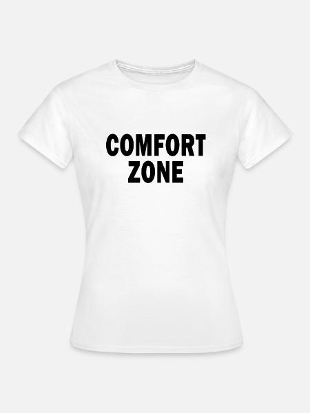 Comfort Zone - Frauen T-Shirt - Weiß