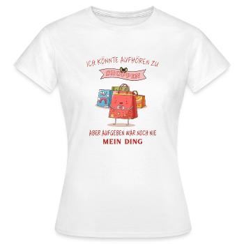 Shoppen shopping Lustige Sprüche - Frauen T-Shirt - Weiß - Vorne - AI Model Female 172 dark (172cm)