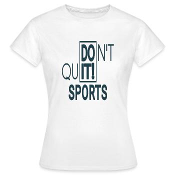Fais-le! N’abandonnez pas le sport n’abandonnez pas n’abandonnez pas - T-shirt Femme - blanc - Devant - AI Model Female 172 dark (172cm)