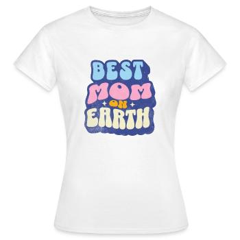 Best Mom on Earth Gift Mom Best Mother's Day - Women's T-Shirt - white - Front - AI Model Female 172 dark (172cm)