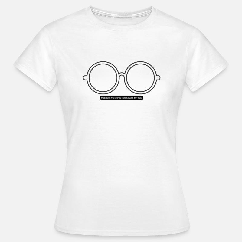 frequent masturbation causes myopia - Women's T-Shirt - white