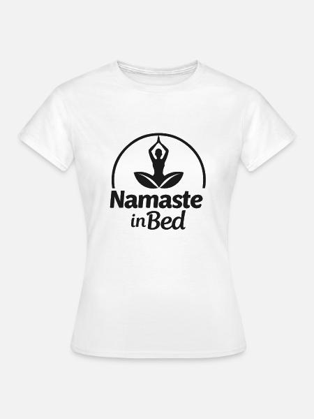 NAMASTE IM BETT - Frauen T-Shirt - Weiß