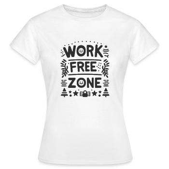 Arbeitsfreie Zone - Frauen T-Shirt - Weiß - Vorne - AI Model Female 172 dark (172cm)