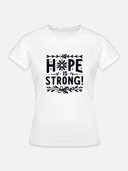 Die Hoffnung ist groß - Frauen T-Shirt - Weiß