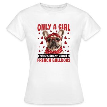 Bouledogue français Frechie Race de chien seulement une fille - T-shirt Femme - blanc - Devant - AI Model Female 172 dark (172cm)