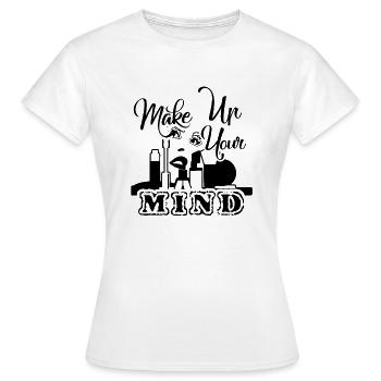 Makeup Artist Makeup your Mind - Women's T-Shirt - white - Front - AI Model Female 172 dark (172cm)