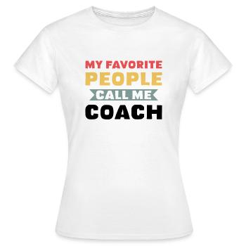 Meine Lieblingsleute nennen mich Coach - Frauen T-Shirt - Weiß - Vorne - AI Model Female 172 dark (172cm)