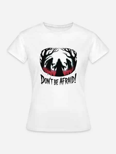 HAB KEINE ANGST - Frauen T-Shirt - Weiß