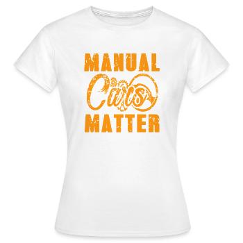Manual Cars Matter Driving Purist Stick Shift - Frauen T-Shirt - Weiß - Vorne - AI Model Female 172 dark (172cm)