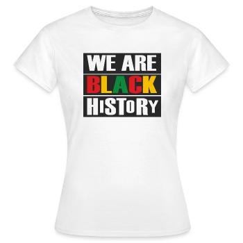 Juneteenth Day 1865, Nous sommes l’histoire des Noirs - T-shirt Femme - blanc - Devant - AI Model Female 172 dark (172cm)