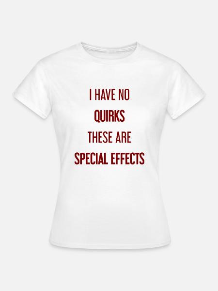 Keine Macken, nur Special Effects! - Frauen T-Shirt - Weiß