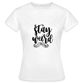 STAY WEIRD - Moustache - Frauen T-Shirt - Weiß - Vorne - AI Model Female 172 dark (172cm)