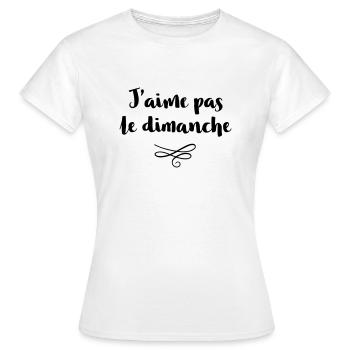 J'aime pas le dimanche - T-shirt Femme - blanc - Devant - AI Model Female 172 dark (172cm)