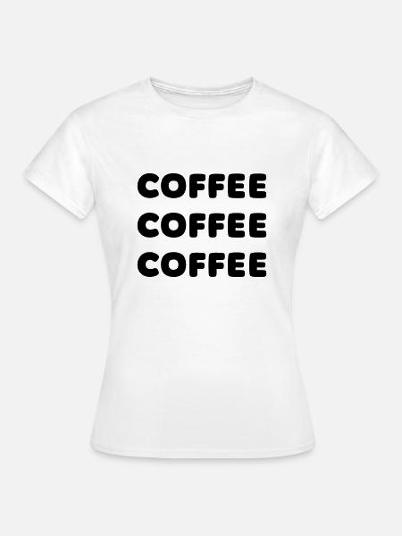 Coffee, Coffee Lover - Frauen T-Shirt - Weiß