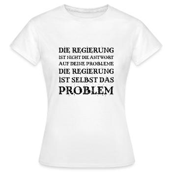 Die Regierung - das Problem, nicht die Lösung - Frauen T-Shirt - Weiß - Vorne - AI Model Female 172 dark (172cm)