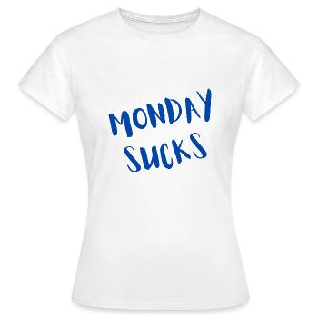 Monday sucks - Frauen T-Shirt - Weiß - Vorne - AI Model Female 172 dark (172cm)
