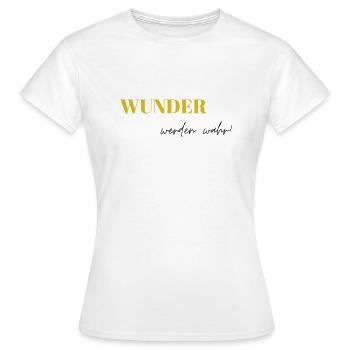 WUNDER werden wahr - Frauen T-Shirt - Weiß - Vorne - AI Model Female 172 dark (172cm)