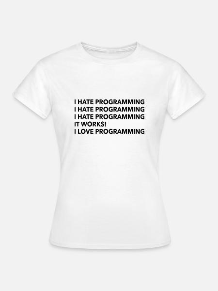 I love programming - Frauen T-Shirt - Weiß