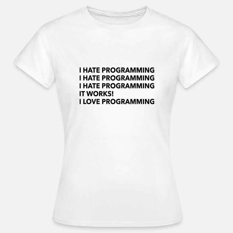 I love programming - Frauen T-Shirt - Weiß