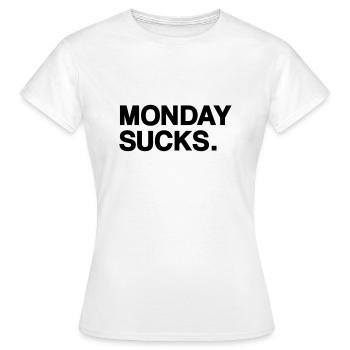 Monday sucks - Frauen T-Shirt - Weiß - Vorne - AI Model Female 172 dark (172cm)