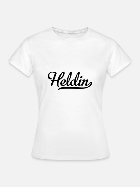 Heldin - Frauen T-Shirt - Weiß