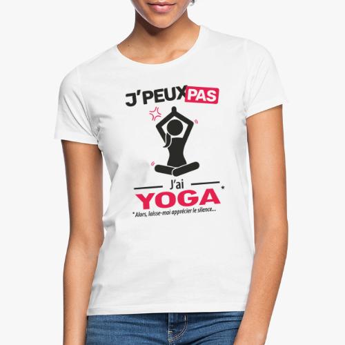 J'peux pas, j'ai yoga (femme) - T-shirt Femme