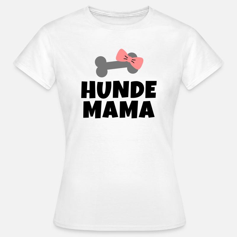 Hunde Mama - Frauen T-Shirt - Weiß