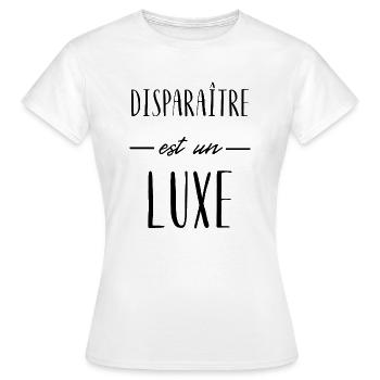 disparaître est un luxe - T-shirt Femme - blanc - Devant - AI Model Female 172 dark (172cm)