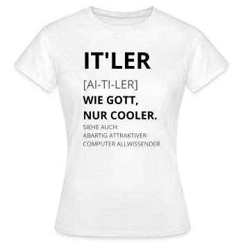 IT'ler (Informatiker) - Computer Gott (Nerd) - Frauen T-Shirt - Weiß - Vorne - AI Model Female 172 dark (172cm)