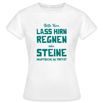 Bitte Herr - Lass Hirn regnen oder Steine - Frauen T-Shirt - Weiß - Vorne - AI Model Female 172 dark (172cm)