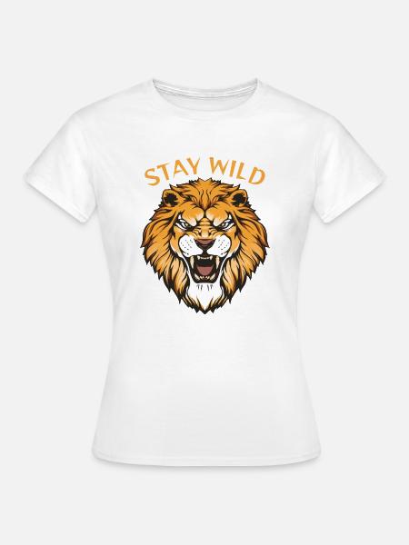 Stay Wild - Frauen T-Shirt - Weiß