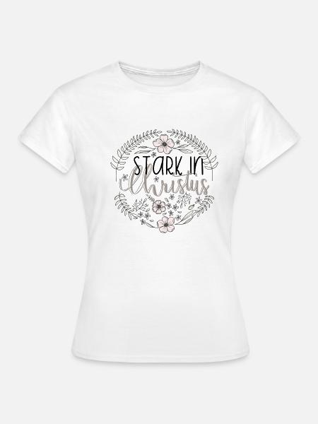 Stark in Christus - Frauen T-Shirt - Weiß