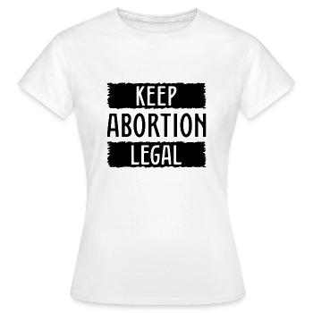 Abtreibung legal halten - Frauen T-Shirt - Weiß - Vorne - AI Model Female 172 dark (172cm)