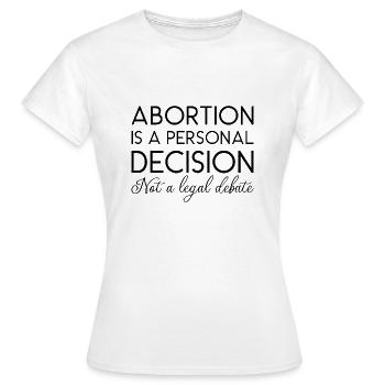 Abtreibung ist eine persönliche Entscheidung, keine juristische Debatte - Frauen T-Shirt - Weiß - Vorne - AI Model Female 172 dark (172cm)