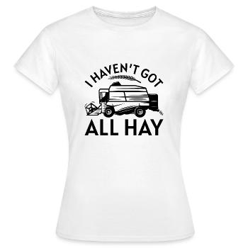 Ich habe nicht alles Heu - Frauen T-Shirt - Weiß - Vorne - AI Model Female 172 dark (172cm)