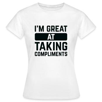 I’m Great At Taking Compliments - Women's T-Shirt - white - Front - AI Model Female 172 dark (172cm)