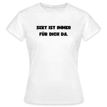 Sekt ist immer für dich da - Frauen T-Shirt - Weiß - Vorne - AI Model Female 172 dark (172cm)