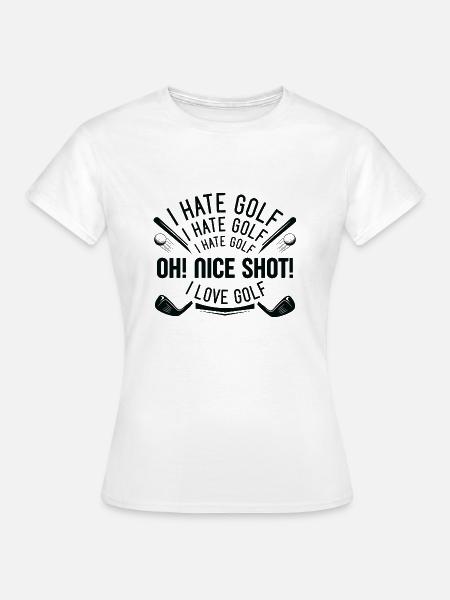 I Hate Golf - Frauen T-Shirt - Weiß