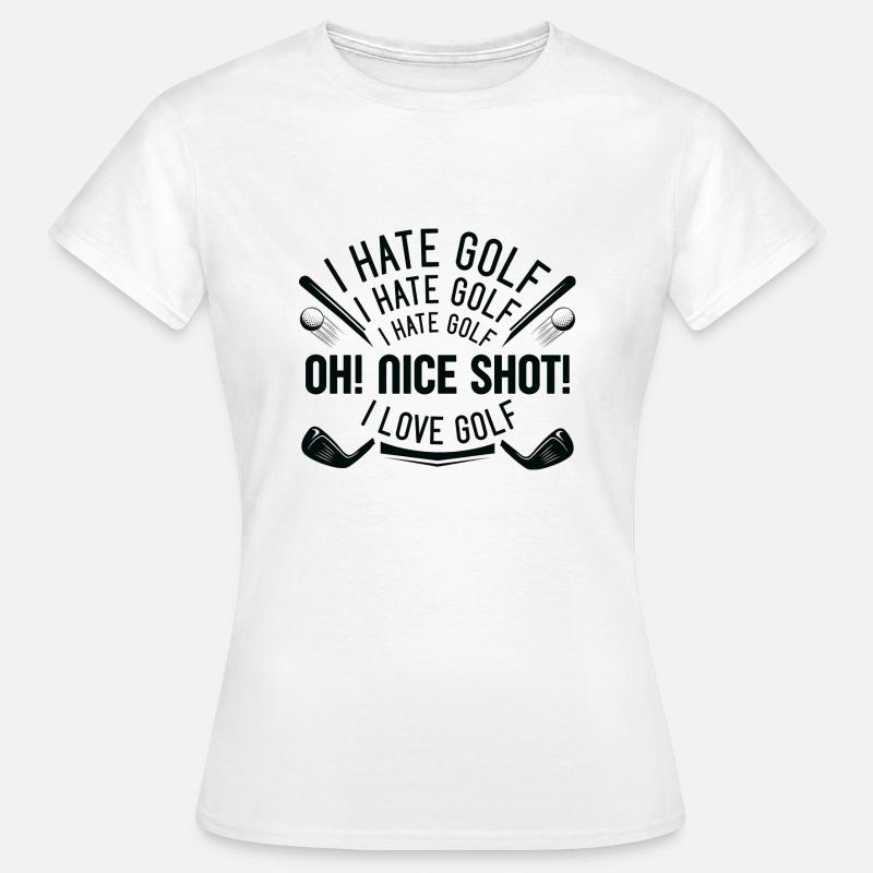 I Hate Golf - Frauen T-Shirt - Weiß