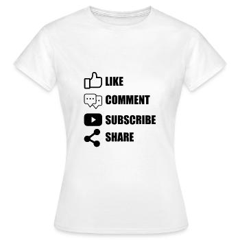 Like Comment Subscribe Share - Frauen T-Shirt - Weiß - Vorne - AI Model Female 172 dark (172cm)