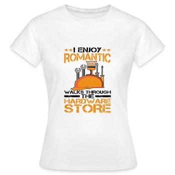 Enjoy Romantic Walks Through The Hardware Store14 - Frauen T-Shirt - Weiß - Vorne - AI Model Female 172 dark (172cm)