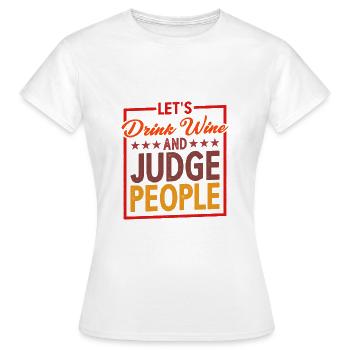 Buvons du vin et jugeons les gens 5 - T-shirt Femme - blanc - Devant - AI Model Female 172 dark (172cm)
