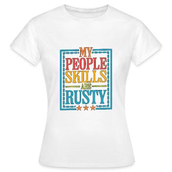 Mes compétences relationnelles sont rouillées 16 - T-shirt Femme - blanc - Devant - AI Model Female 172 dark (172cm)