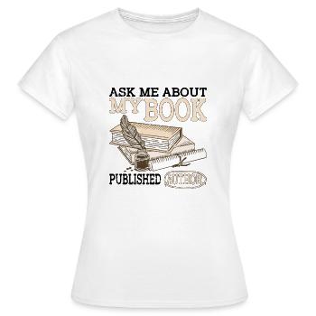 Posez-moi des questions sur mon livre, publié Auteur 2 - T-shirt Femme - blanc - Devant - AI Model Female 172 dark (172cm)