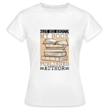 Posez-moi des questions sur mon livre, auteur publié - T-shirt Femme - blanc - Devant - AI Model Female 172 dark (172cm)