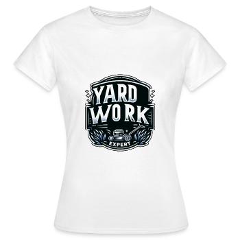 Yard Work Expert 13 - Women's T-Shirt - white - Front - AI Model Female 172 dark (172cm)