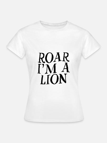 Roar I'm A Lion 3 - Frauen T-Shirt - Weiß