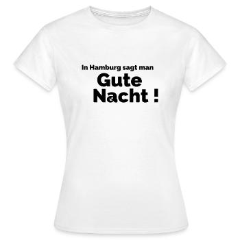 Hamburg Moin Gute Nacht - Frauen T-Shirt - Weiß - Vorne - AI Model Female 172 dark (172cm)
