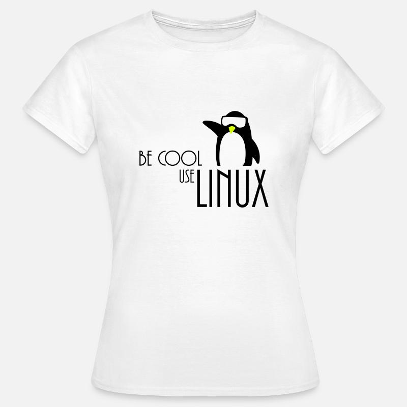 be cool use linux - Frauen T-Shirt - Weiß