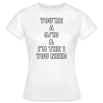 The one you need - Frauen T-Shirt - Weiß - Vorne - AI Model Female 172 dark (172cm)